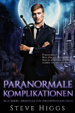 [Blue Moon Investigations 01] • Paranormale Komplikationen